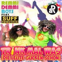 Remmi Demmi Boys feat. Suff Geschwader - Trink Mal Was