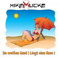Mike Mucke - Im Weissen Sand (Liegt Eine Rose)