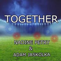 Nadine Petry & Adam Jaskolka - Together