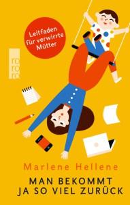 Das gute Buch: „Man bekommt ja so viel zurück“ von Marlene Hellene – jetzt auch gedruckt (mit Verlosung)