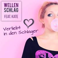 Wellenschlag feat. Kate - Verliebt In Den Schlager