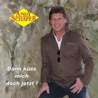 Andy Schäfer - Dann Küss Mich Doch Jetzt
