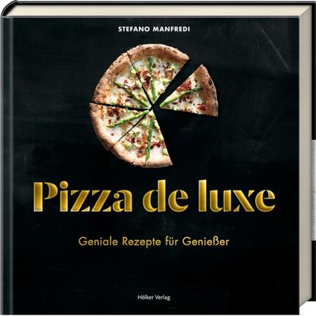 Kochbuch: Pizza de Luxe | Stefano Manfredi