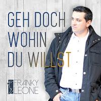 Franky Leone - Geh Doch Wohin Du Willst
