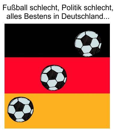 Die Leistung der deutschen „Mannschaft“ bei der Fußballweltmeisterschaft ist passend zu der Leistung der deutschen Politik, also alles wieder normal