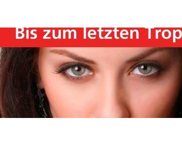 Bis zum letzten Tropfen