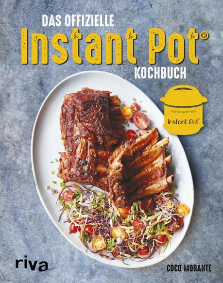 Kochbuch: Das offizielle Instant Pot Kochbuch | Coco Morante