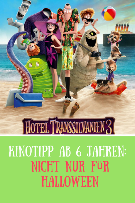 Hotel Transsilvanien 3 - Ein Monster Urlaub #Kino #Film #Filmtipp #FSK6 #Halloween #Monster #Grusel #Humor #Kidnerfilm