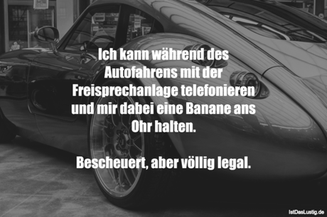 Lustiger BilderSpruch - Ich kann während des Autofahrens mit der...