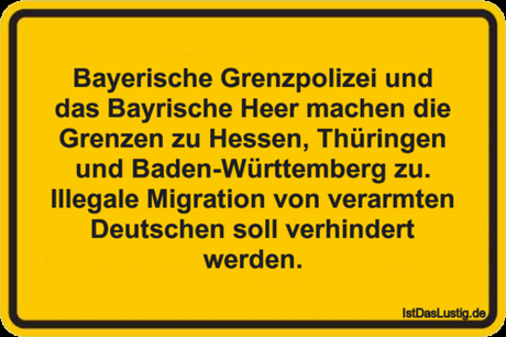 Lustiger BilderSpruch - Bayerische Grenzpolizei und das Bayrische Heer...