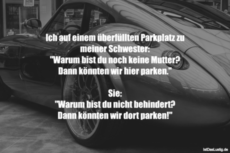 Lustiger BilderSpruch - Ich auf einem überfüllten Parkplatz zu meiner...