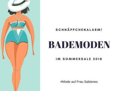 Schnäppchenalarm: Schöne Bademoden im Sommersale 2018 [Werbung]
