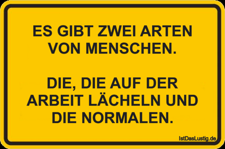 Lustiger BilderSpruch - ES GIBT ZWEI ARTEN VON MENSCHEN.  DIE, DIE AUF...