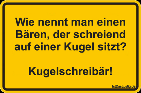 Lustiger BilderSpruch - Wie nennt man einen Bären, der schreiend auf...