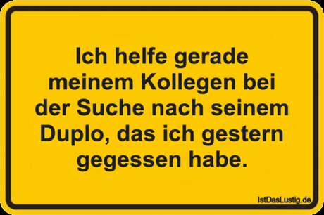 Lustiger BilderSpruch - Ich helfe gerade meinem Kollegen bei der Suche...