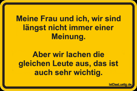 Lustiger BilderSpruch - Meine Frau und ich, wir sind längst nicht immer...