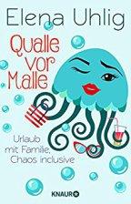 [Rezension] „Qualle vor Malle“, Elena Uhlig (Knaur)