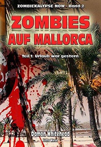 Zombiekalypse Now / Zombies auf Mallorca
