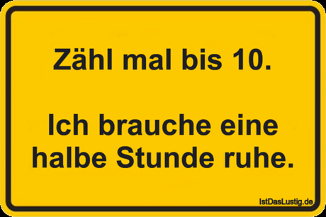 Lustiger BilderSpruch - Zähl mal bis 10.  Ich brauche eine halbe Stunde...