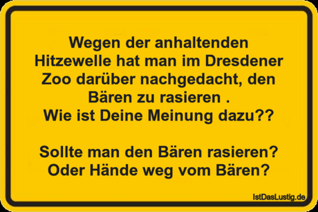Lustiger BilderSpruch - Wegen der anhaltenden Hitzewelle hat man im...