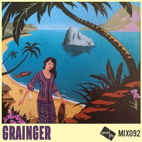 Good Life Mix 92 – Grainger | free download