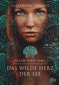 Rezension | „Elian und Lira – Das wilde Herz der See“ von Alexandra Christo