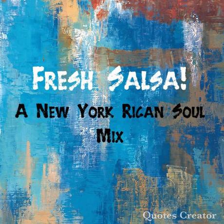 Fresh Salsa! – A New York Rican Soul Mix