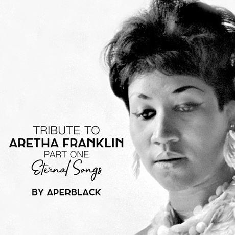 Tribute to ARETHA FRANKLIN Part One – Eternal Songs | free download