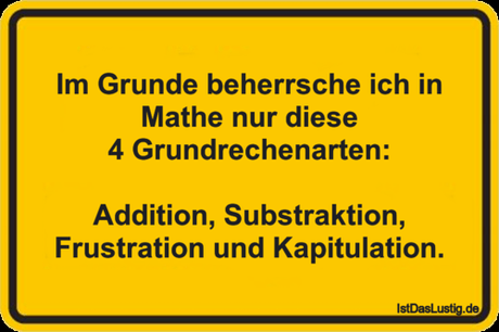 Lustiger BilderSpruch - Im Grunde beherrsche ich in Mathe nur diese 4...