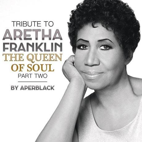 Tribute to ARETHA FRANKLIN Part two – THE QUEEN OF SOUL
