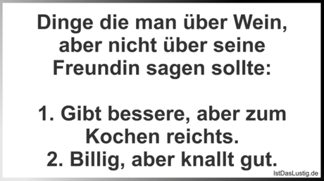Lustiger BilderSpruch - Dinge die man über Wein, aber nicht über seine...