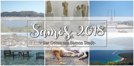 {UNTERWEGS} auf Samos – Der Osten um Samos Stadt