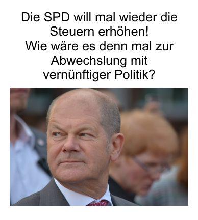Die SPD fordert mal wieder höhere Steuern, dabei wäre eine vernünftige Migrationspolitik bereits die Lösung, die aber konsequent verweigert wird