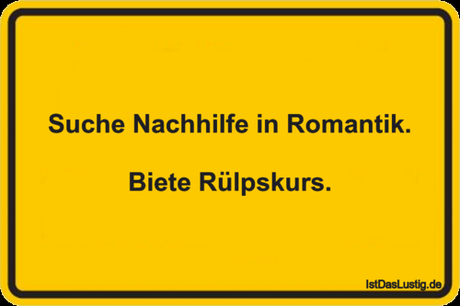 Lustiger BilderSpruch - Suche Nachhilfe in Romantik.  Biete Rülpskurs.