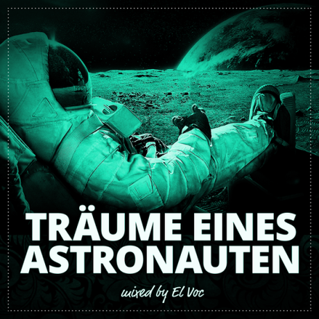 TRÄUME EINES ASTRONAUTEN – mixed by El Voc