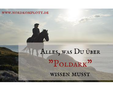 Alles, was Du über „Poldark“ wissen musst
