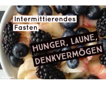Intermittierendes Fasten – Hunger, Laune, Denkvermögen