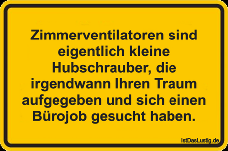 Lustiger BilderSpruch - Zimmerventilatoren sind eigentlich kleine...