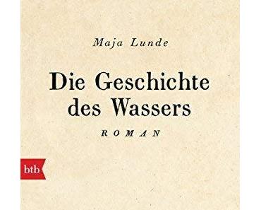 {Rezension} Die Geschichte des Wassers von Maja Lunde