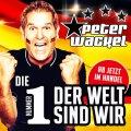 Peter Wackel – Die Nummer 1 der Welt sind wir