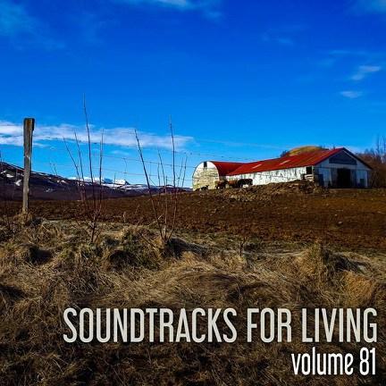 Soundtracks for Living – Volume 81 (Mixtape)