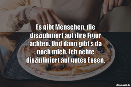 Lustiger BilderSpruch - Es gibt Menschen, die diszipliniert auf ihre...