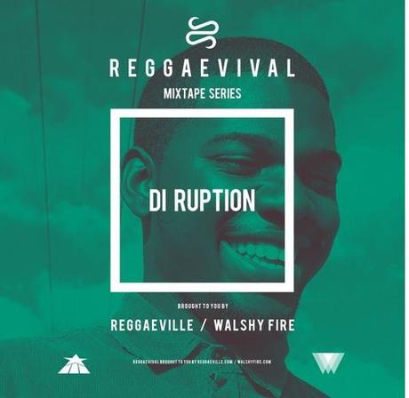 REGGAEVIVAL Mixtape Series: DI RUPTION