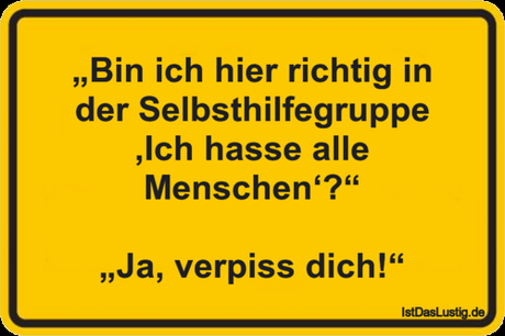 Lustiger BilderSpruch - „Bin ich hier richtig in der Selbsthilfegruppe...