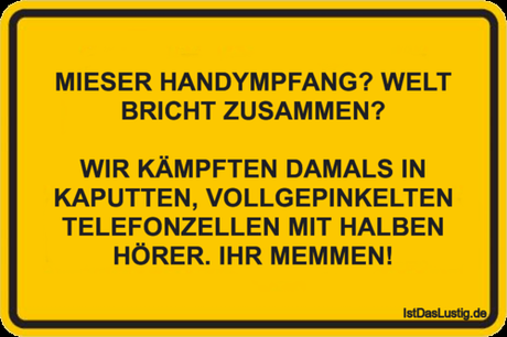 Lustiger BilderSpruch - MIESER HANDYMPFANG? WELT BRICHT ZUSAMMEN?  WIR...