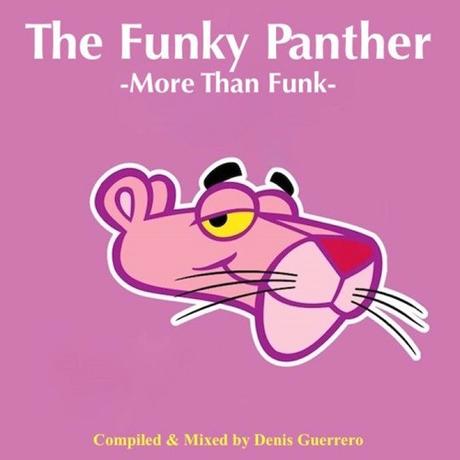 The Funky Panther -More Than Funk- compiled & mixed by Denis Guerrero (free DL)