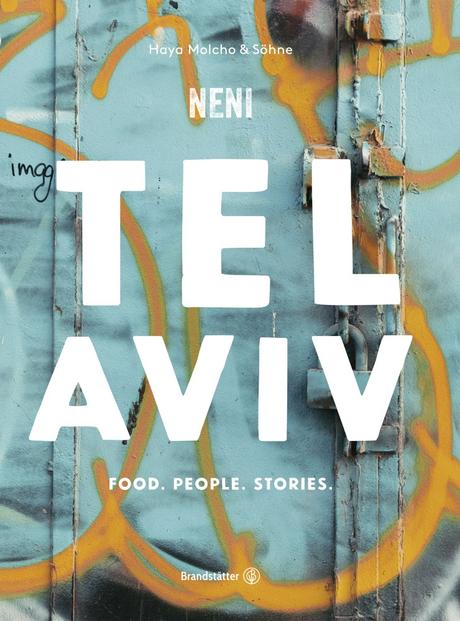 Kochbuch: NENI Tel Aviv. Food. People. Stories. | Haya Molcho und Söhne