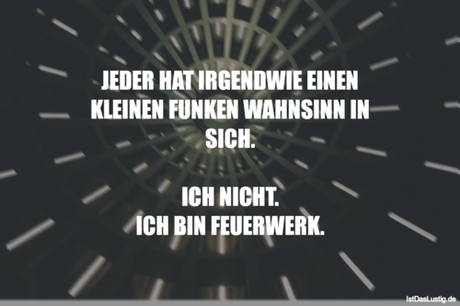 JEDER HAT IRGENDWIE EINEN KLEINEN FUNKEN...