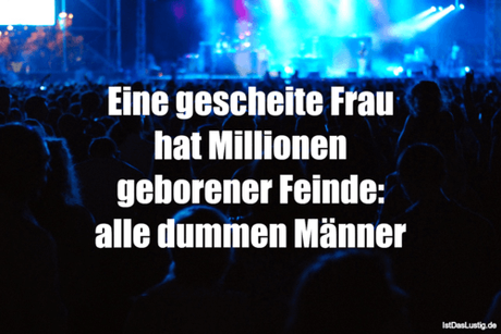 Lustiger BilderSpruch - Eine gescheite Frau hat Millionen geborener...