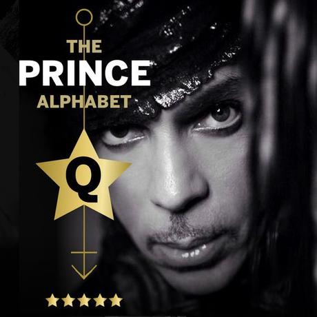 The Prince Alphabet: Q 